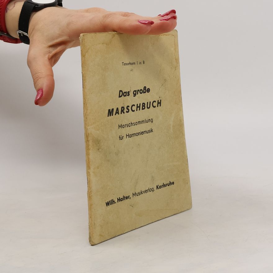 Autorenkollektiv Das große Marschbuch - Marschsammlung für Harmoniemusik