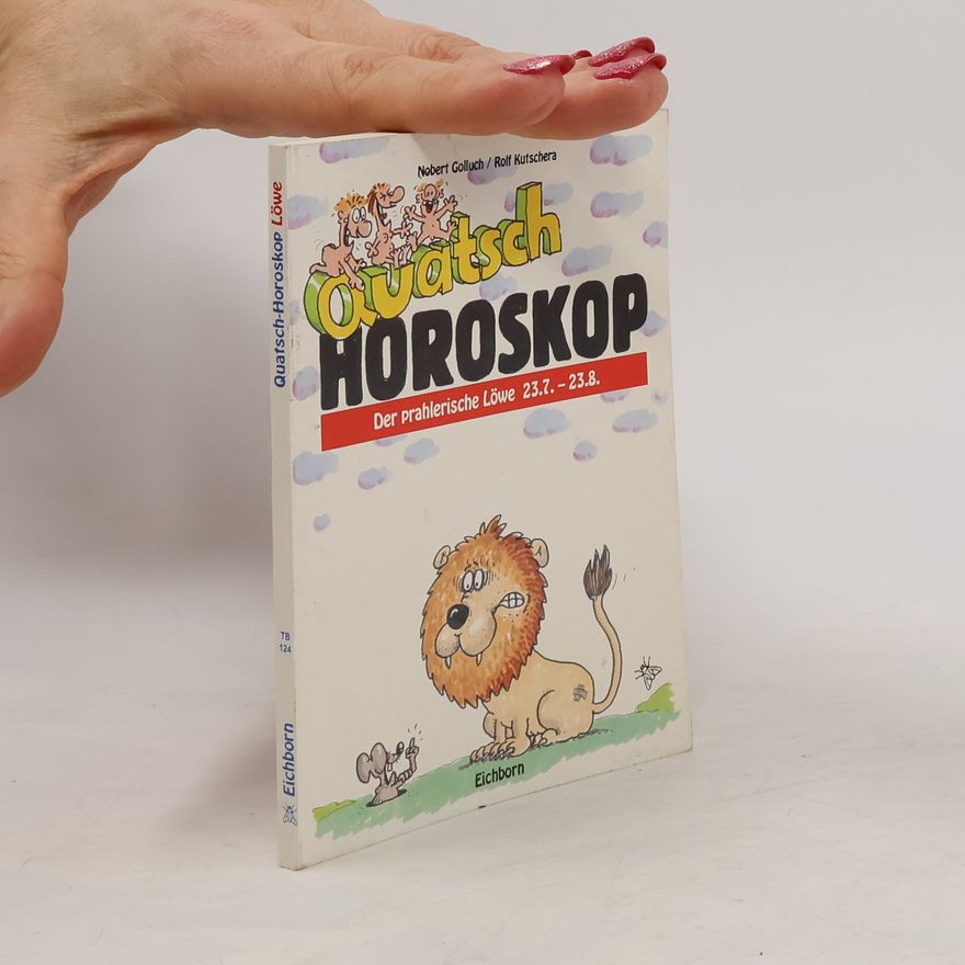 Rolf Kutschera Quatsch Horoskop. Der prahlerische Löwe