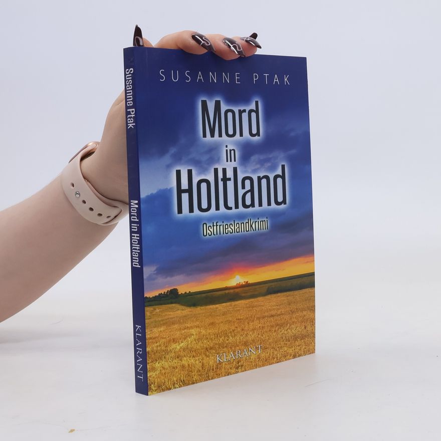 Susanne Ptak Mord in Holtland. Ostfrieslandkrimi