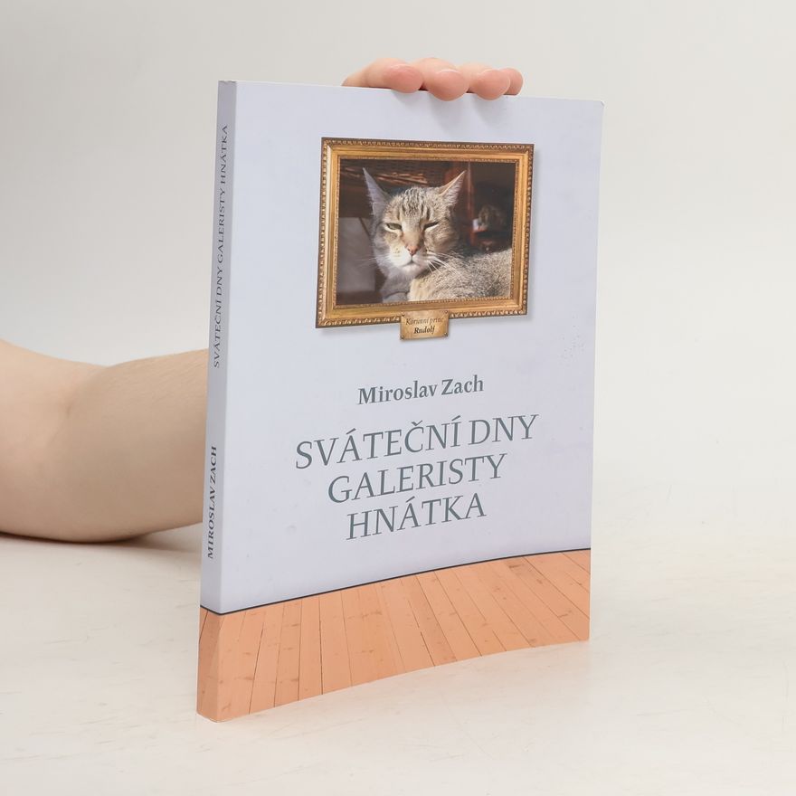 Miroslav Zach Sváteční dny galeristy Hnátka