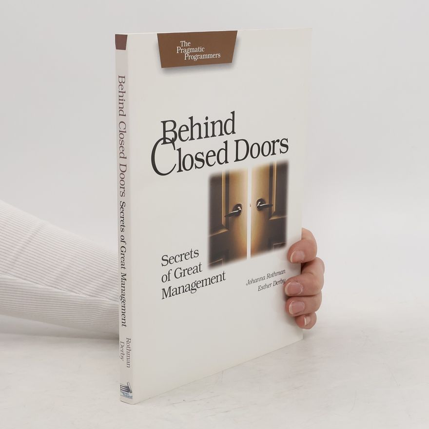 Pragmatic Programmers (firma) Behind closed doors: secrets of great management