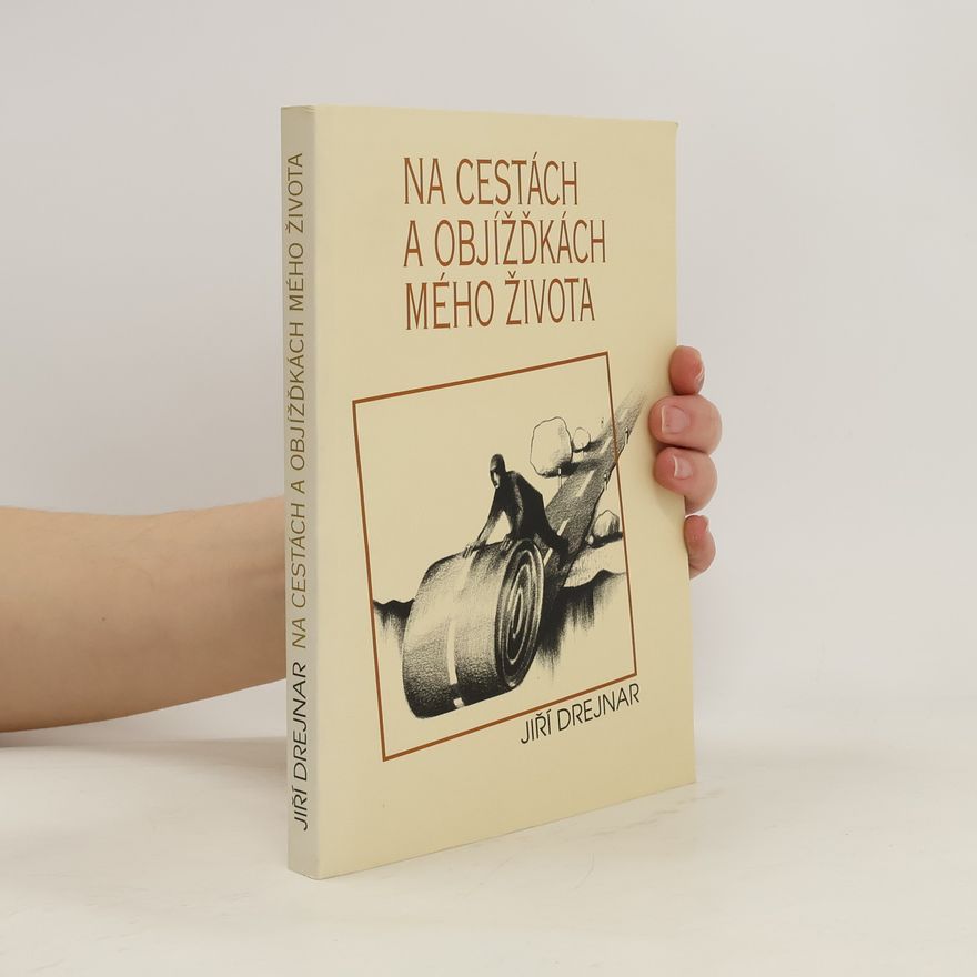 Jiří Drejnar Na cestách a objížďkách mého života