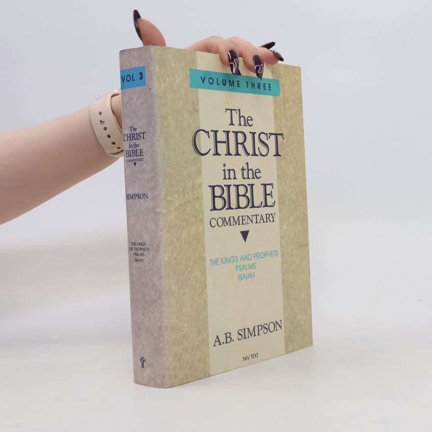 A. B. Simpson The Christ in the Bible