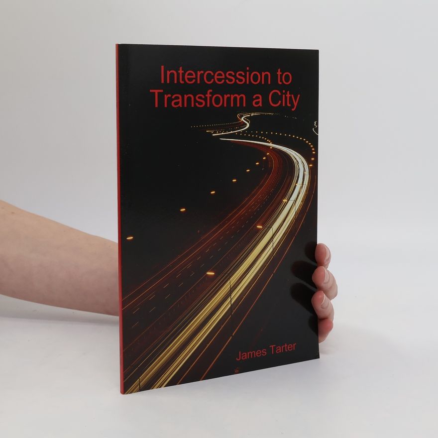 James Tarter Intercession to Transform a City