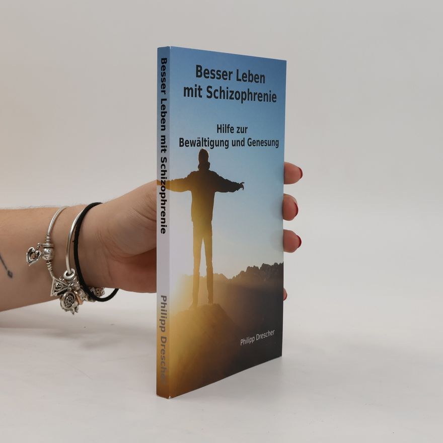 Philipp Drescher Besser Leben mit Schizophrenie