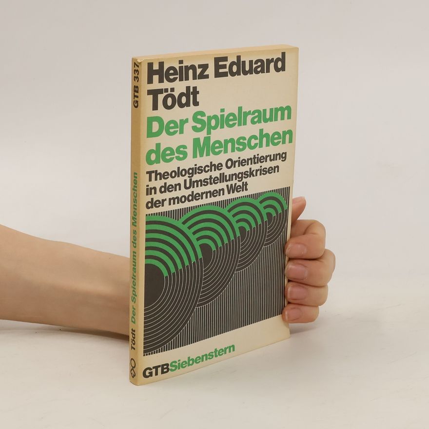 Heinz Eduard Tödt Der Spielraum des Menschen