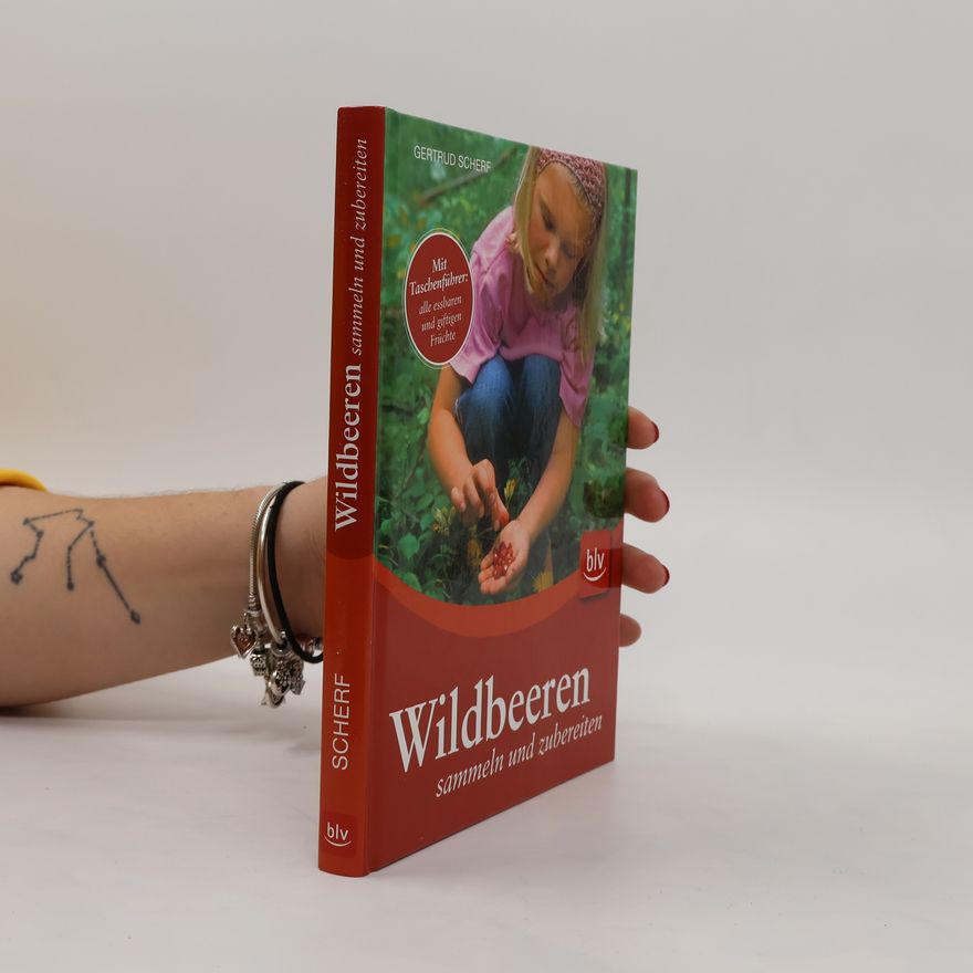 Gertrud Scherf Wildbeeren sammeln und zubereiten