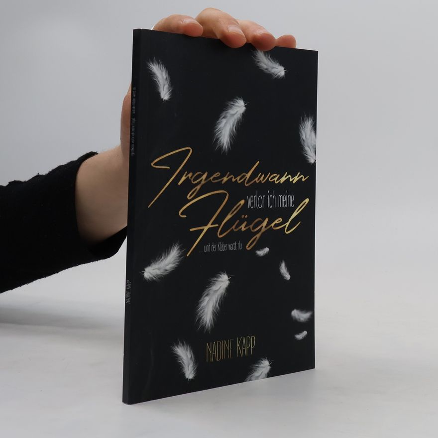 Nadine Kapp Irgendwann verlor ich meine Flügel