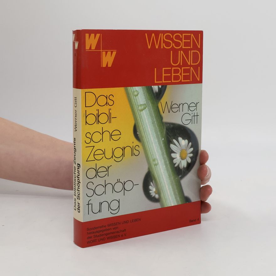 Werner Gitt Das biblische Zeugnis der Schöpfung