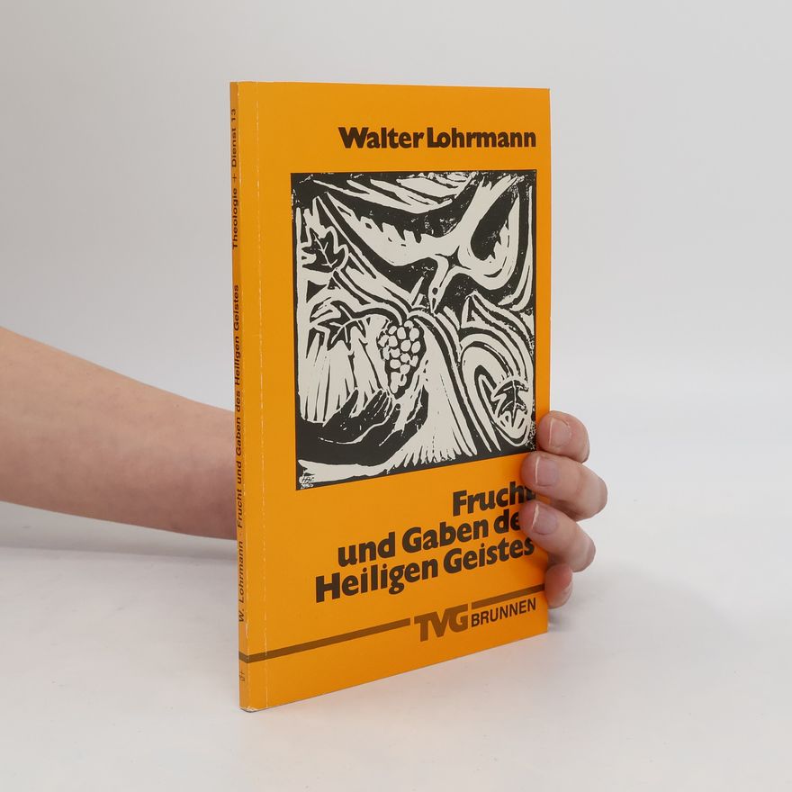 Walter Lohrmann Frucht und Gaben des Heiligen Geistes