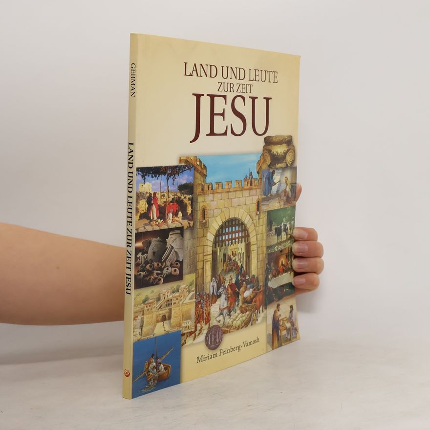 Miriam Feinberg Vamosh Land und Leute zur Zeit Jesu