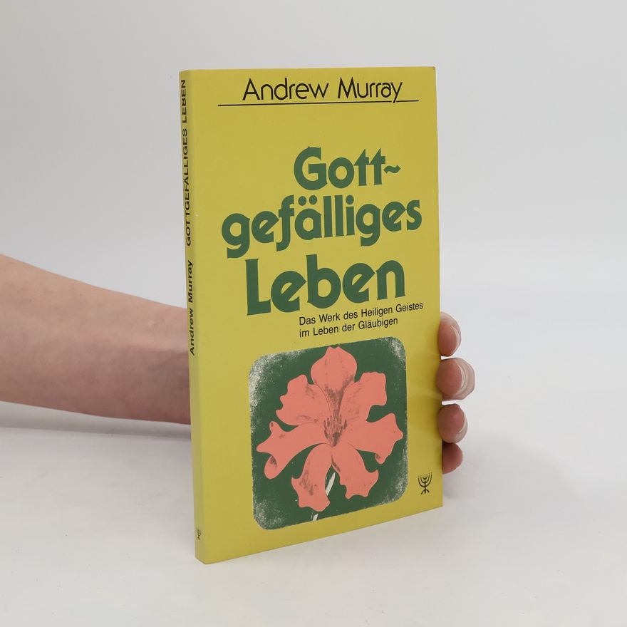 Andrew Murray Gottgefälliges Leben