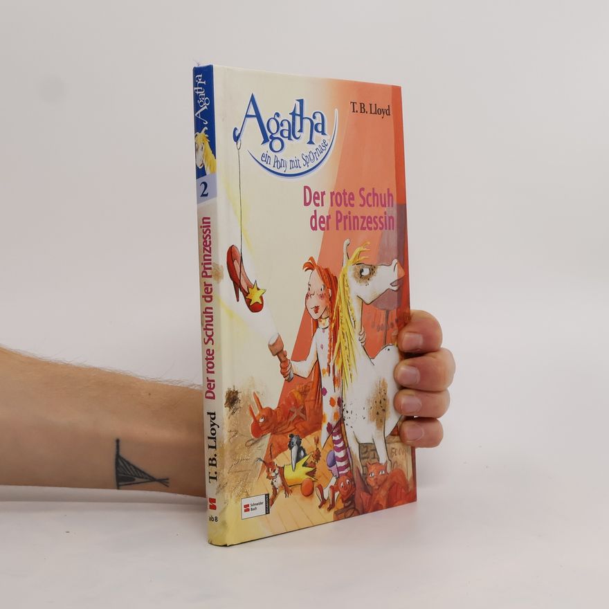 T. B. Lloyd Agatha, ein Pony mit Spürnase 2. Der rote Schuh der Prinzessin