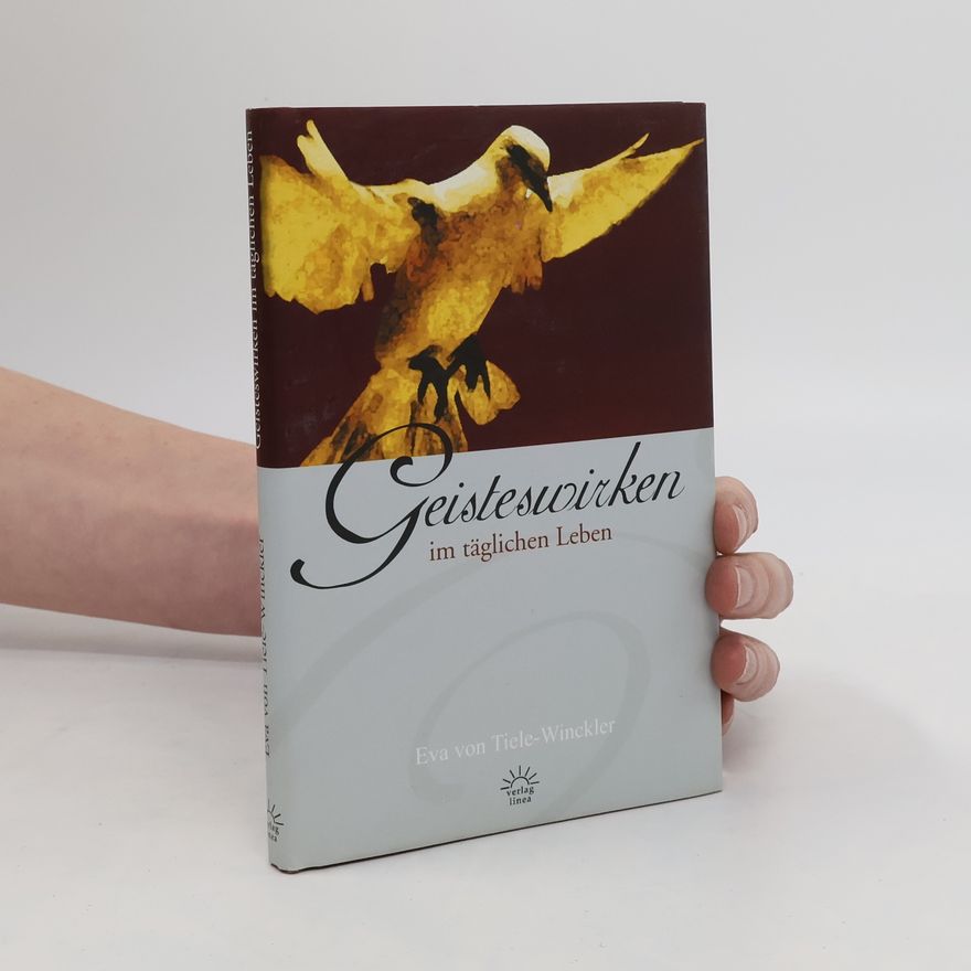 Eva von Tiele-Winckler Geisteswirken im täglichen Leben