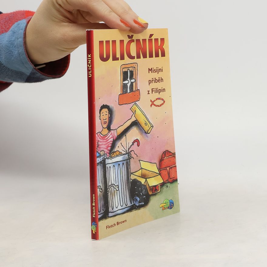 Fletch Brown Uličník. Misijní příběh z Filipín