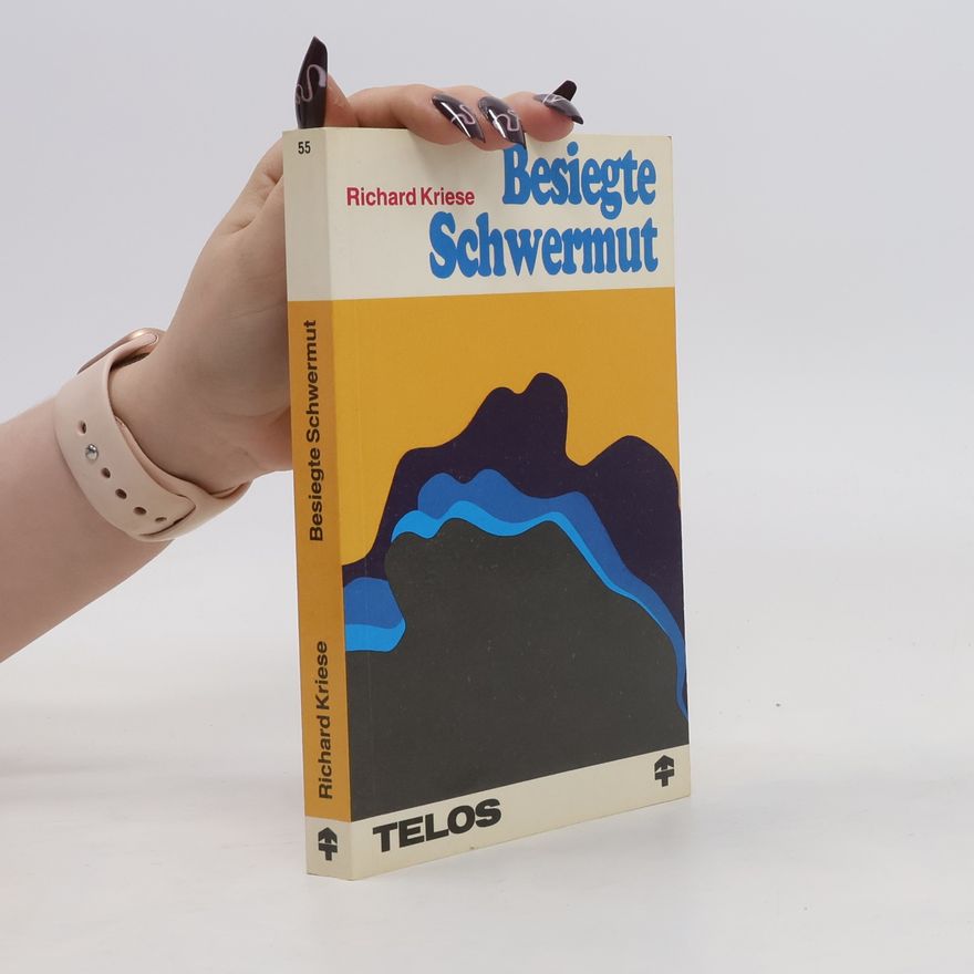 Richard Kriese Besiegte Schwermut