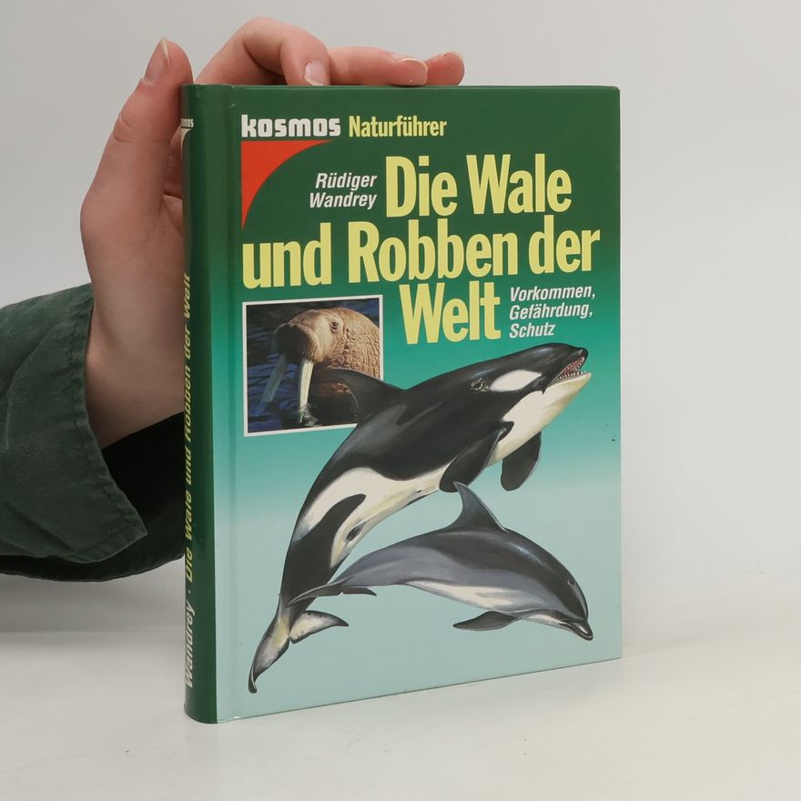 Rüdiger Wandrey Die Wale und Robben der Welt