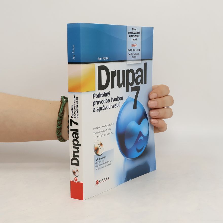 Jan Polzer Drupal 7 : podrobný průvodce tvorbou a správou webů