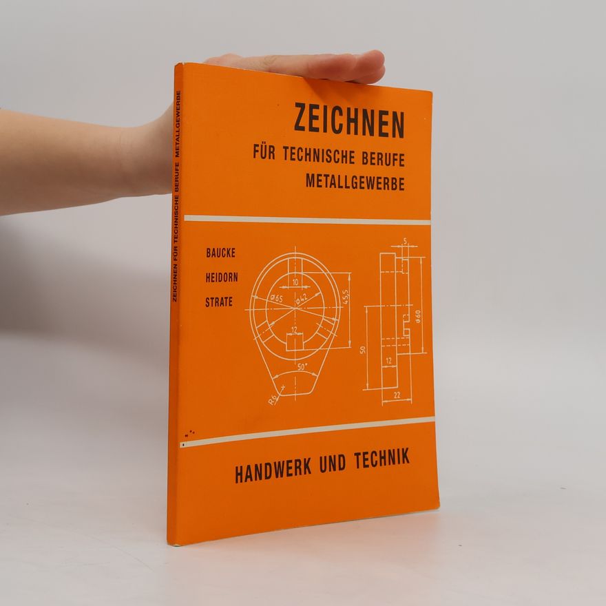 Autorenkollektiv Zeichnen für technische Berufe, Metallgewerbe