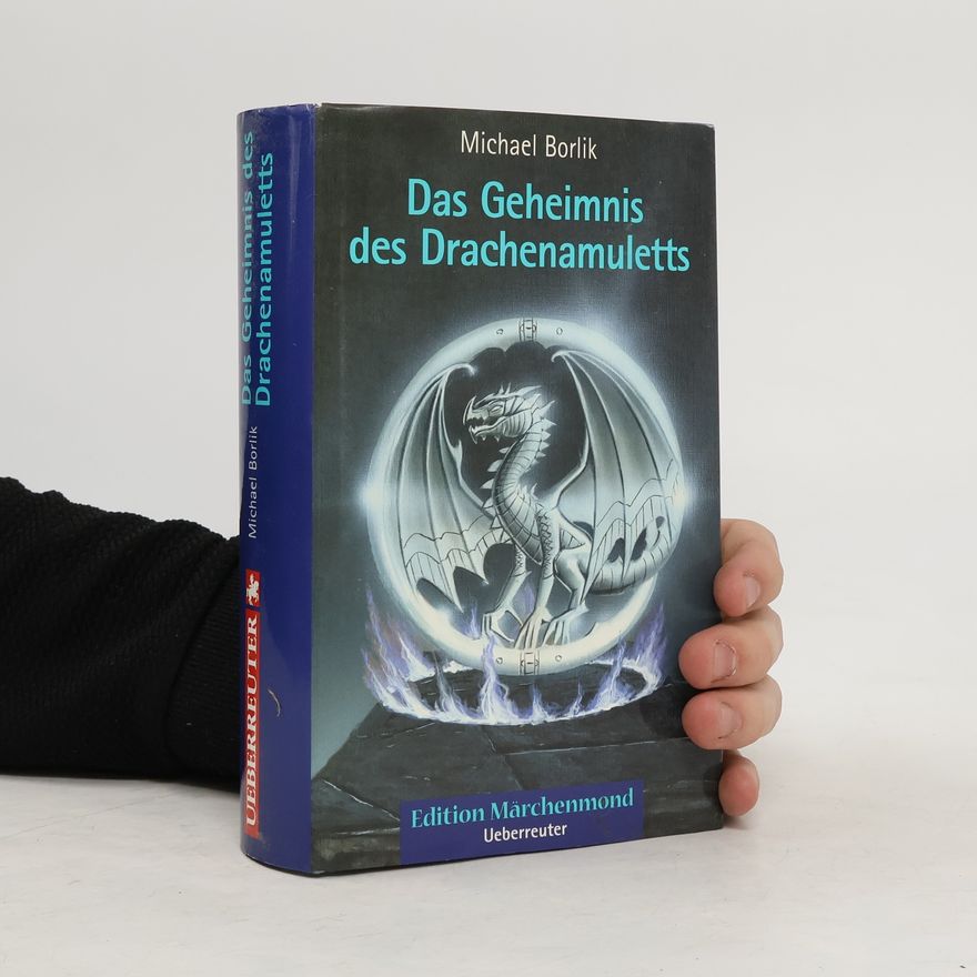 Michael Borlik Das Geheimnis des Drachenamuletts