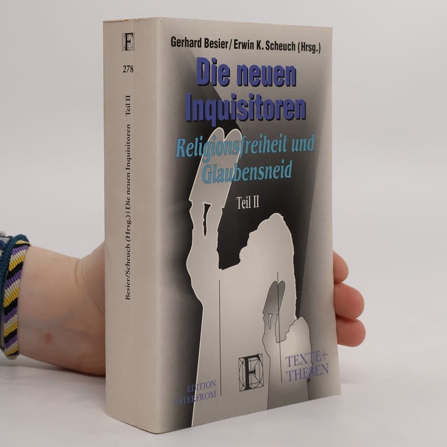 Erwin Scheuch Die neuen Inquisitoren. Religionsfreiheit und Glaubensneid. Teil II