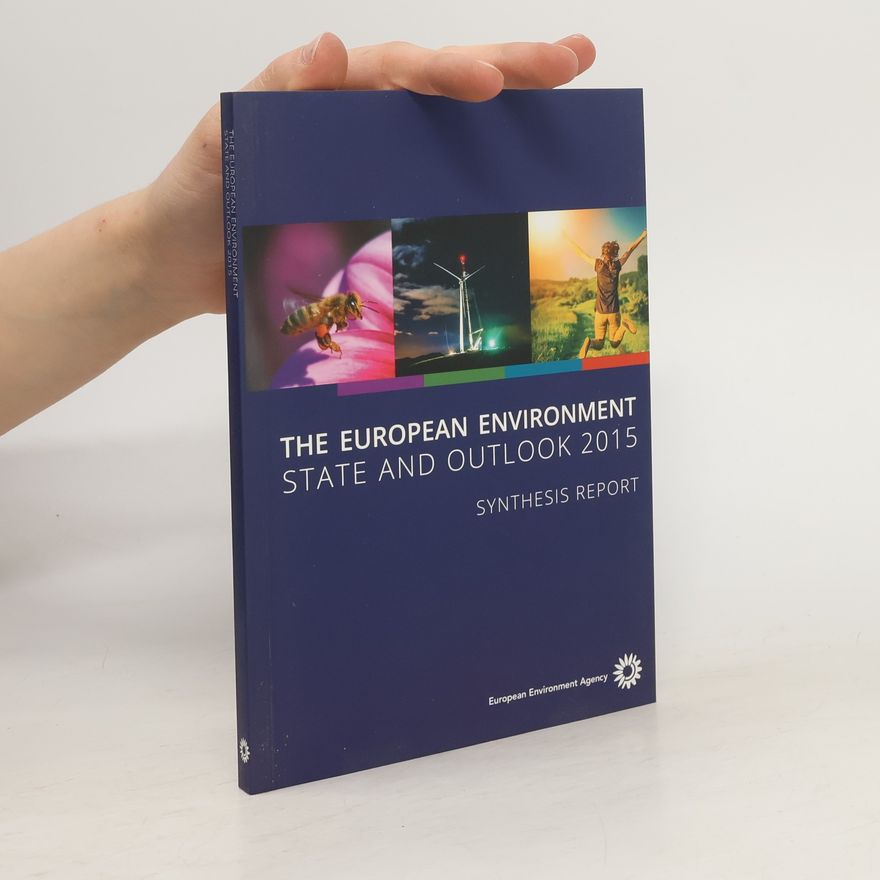 Autorenkollektiv The European Environment. State and Outlook 2015