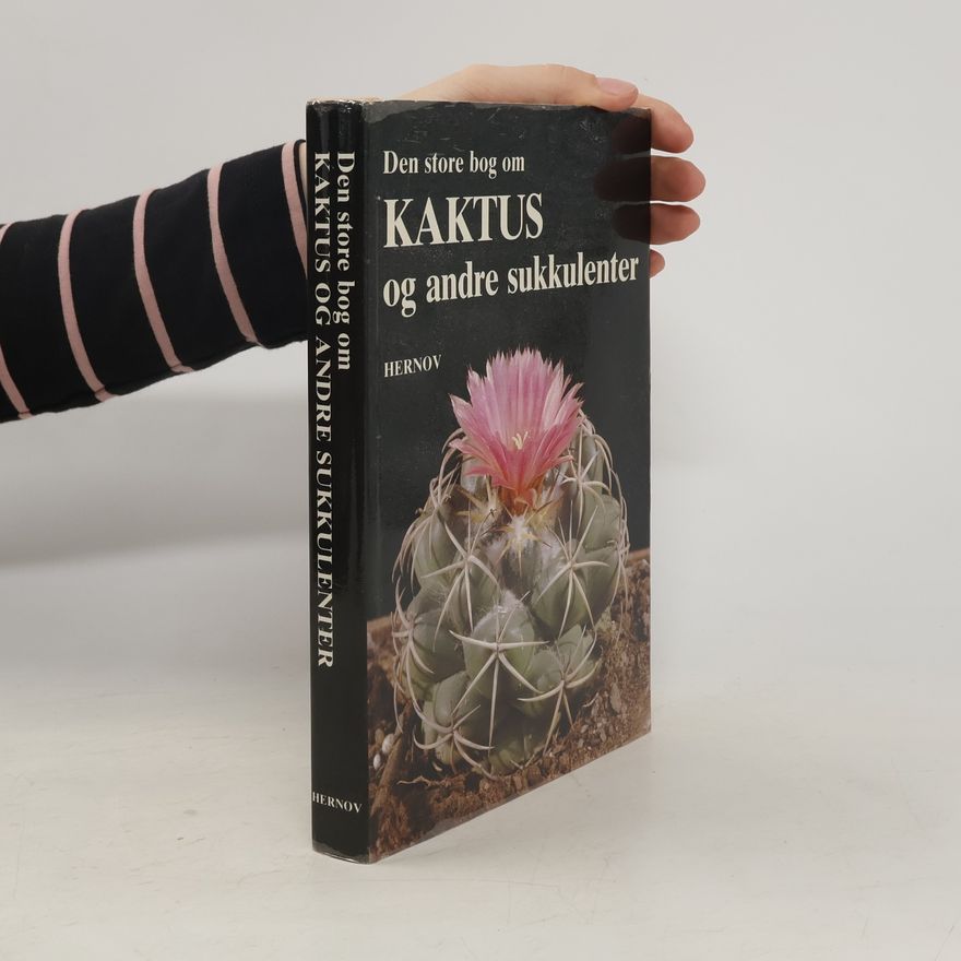 Various authors Der store bog om kaktus og andre sukkulenter
