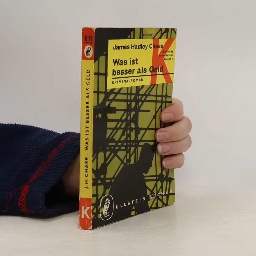 James Hadley Chase Was ist besser als Geld