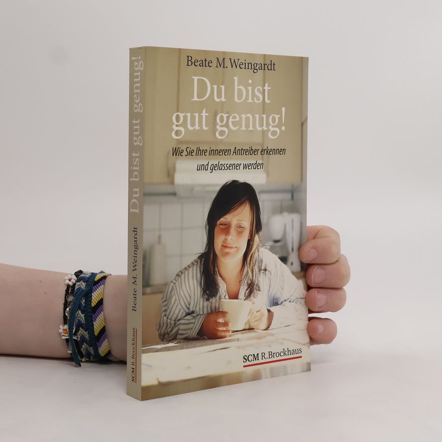 Beate M. Weingardt Du bist gut genug!