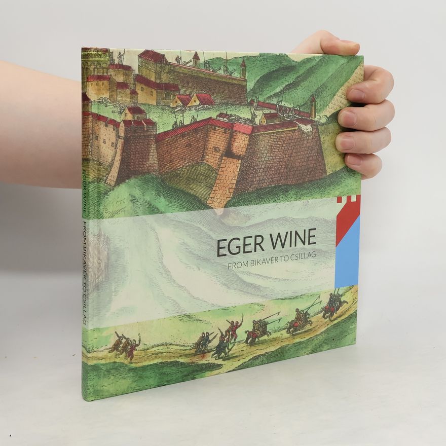 Various authors Eger Wine from Bikavér to Csillag