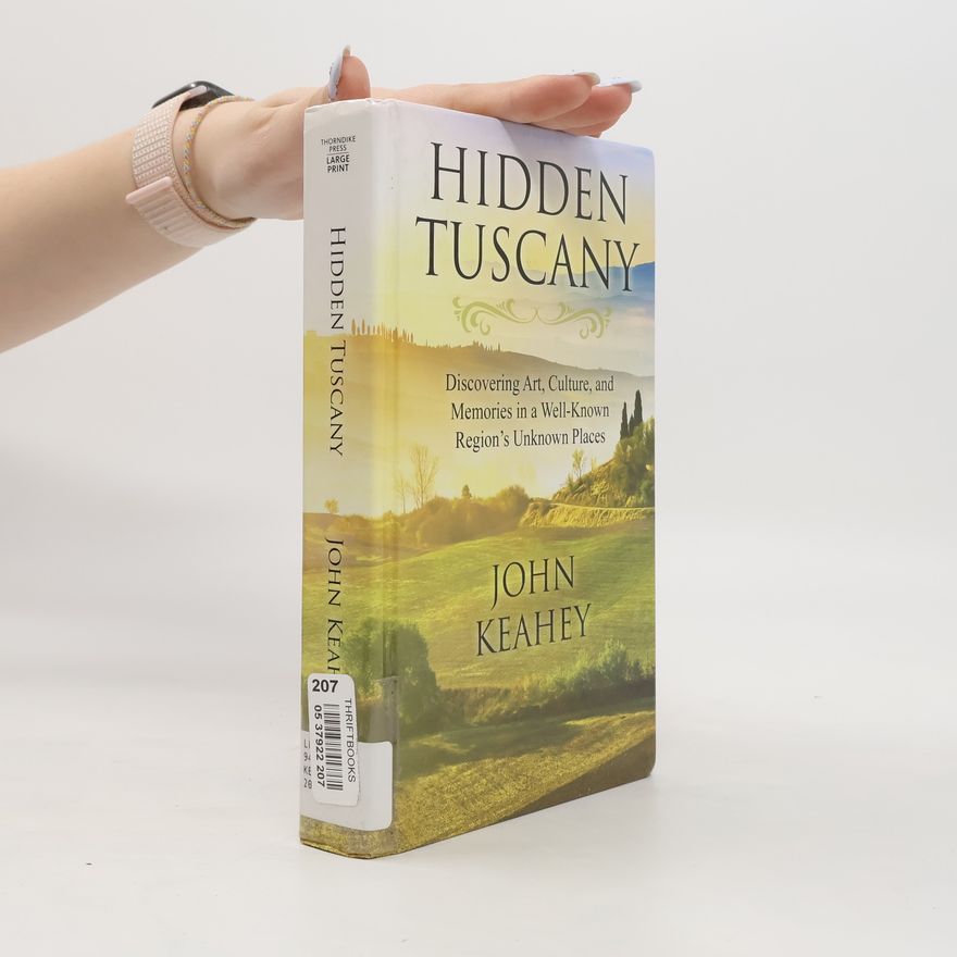 Keahey John Hidden Tuscany