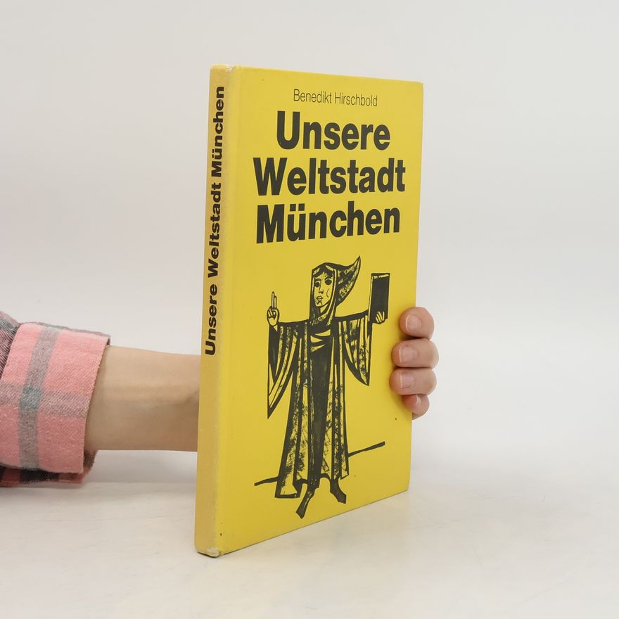 Benedikt Hirschbold Unsere Weltstadt München