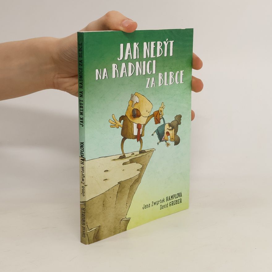 Jana Zwyrtek Hamplová Jak nebýt na radnici za blbce