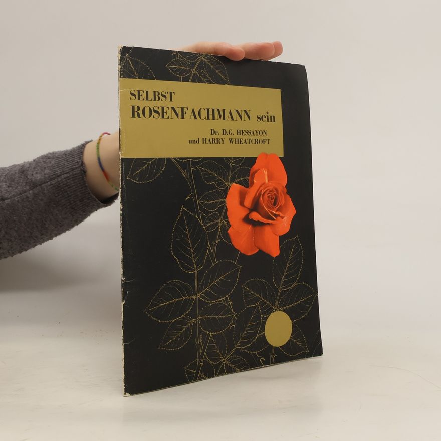 Harry Wheatcroft Selbst Rosenfachman sein