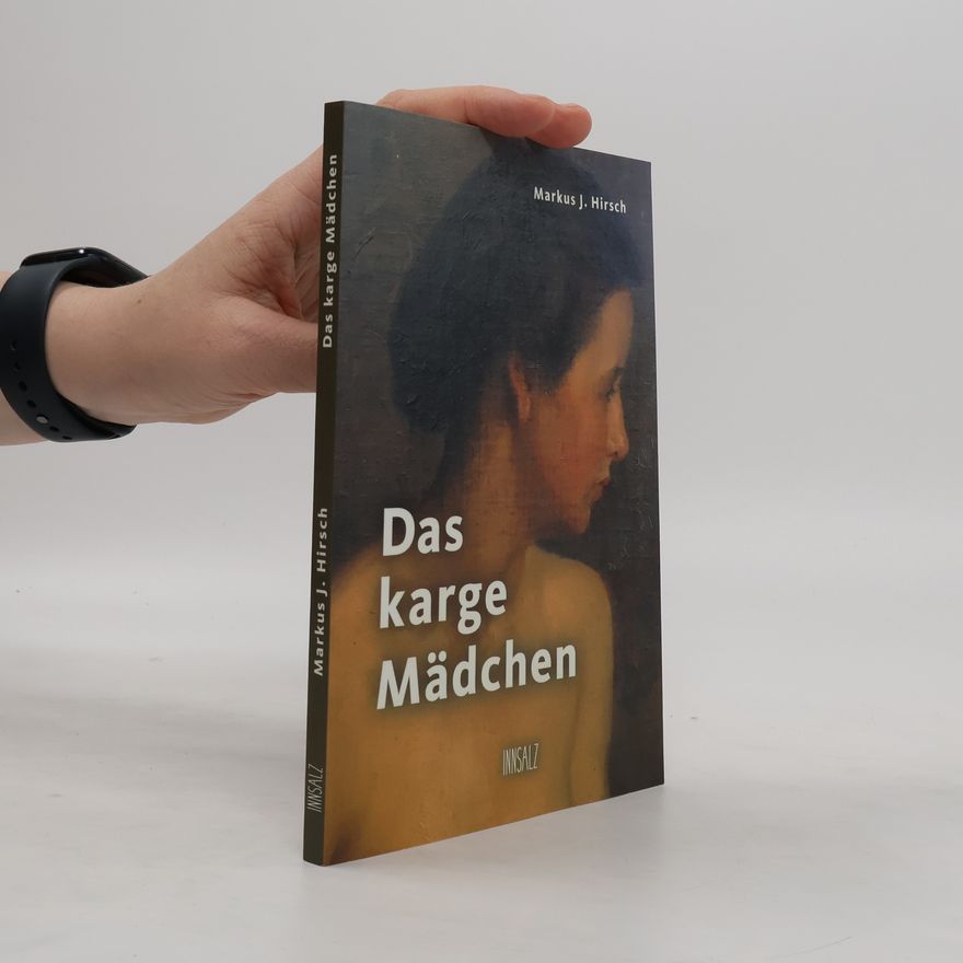 Markus Hirsch Das karge Mädchen