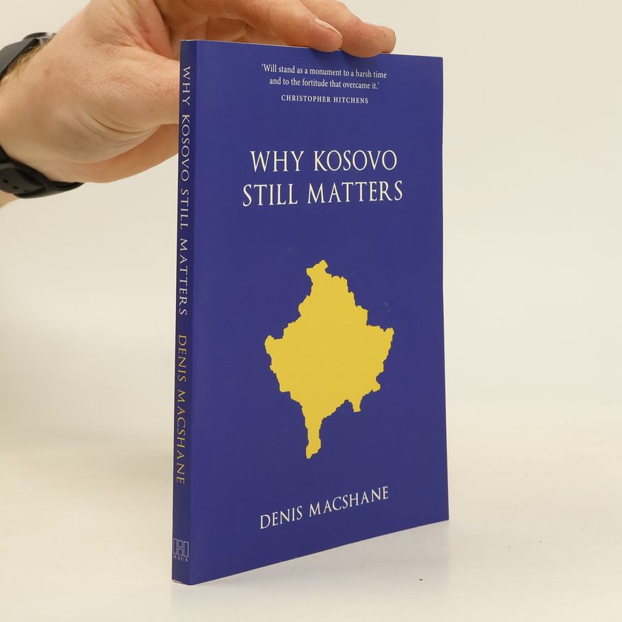 Denis MacShane Why Kosovo Still Matters