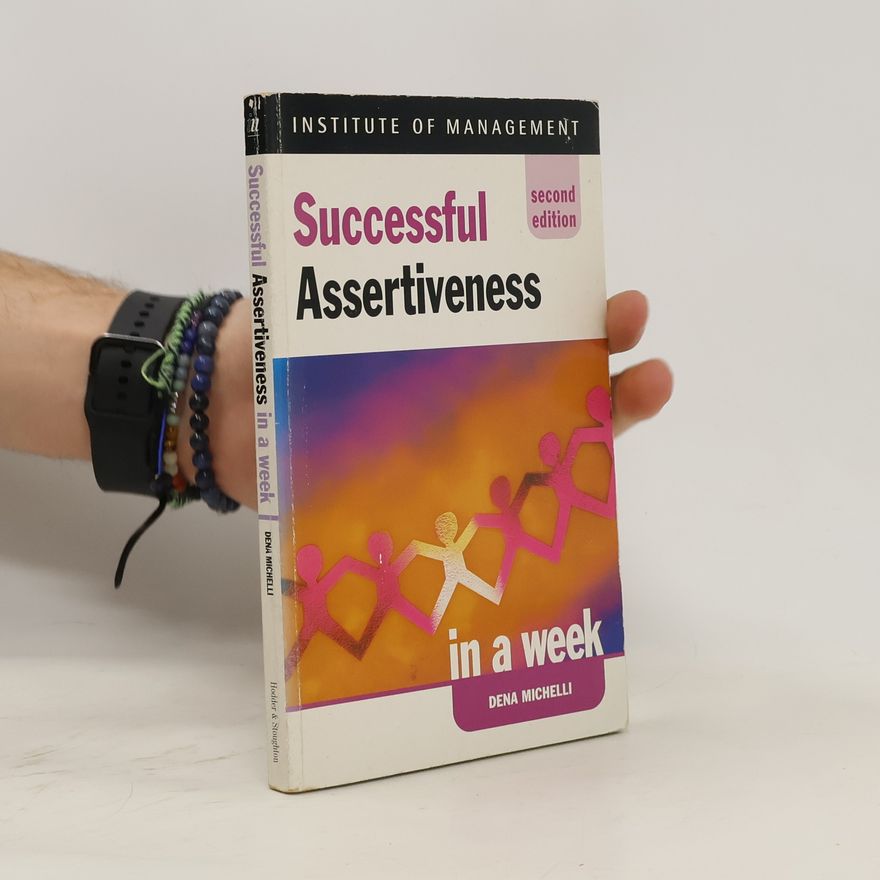 Dena Michelli Successful Assertiveness in a Week