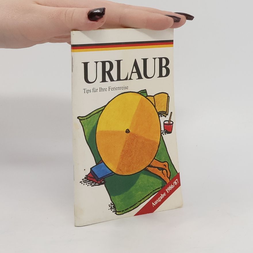 Various authors Urlaub. Tips für Ihre Ferienreise 1986/87