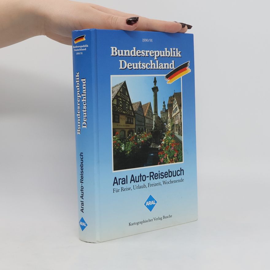 Various authors Aral Auto-Reisebuch. Bundesrepublik Deutschland 1990/91