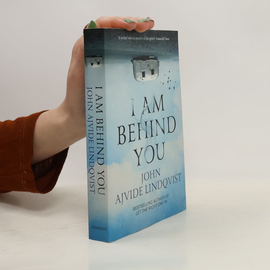 John Ajvide Lindqvist I Am Behind You