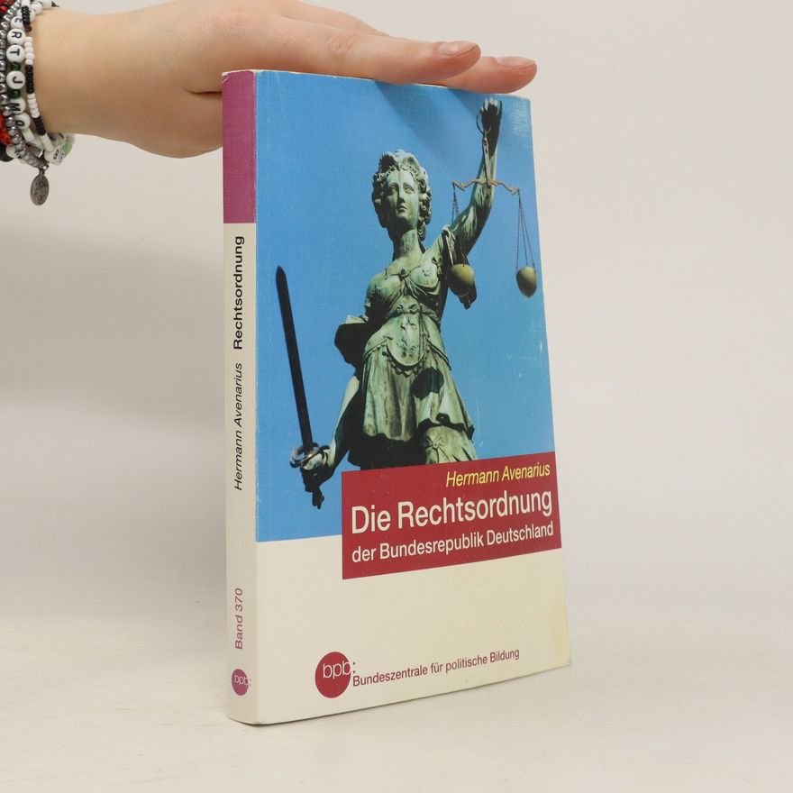 Hermann Avenarius Die Rechtsordnung der Bundesrepublik Deutschland