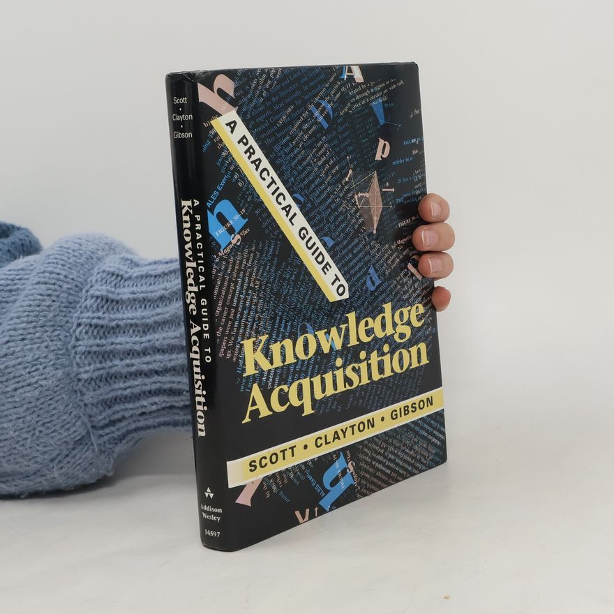 Elizabeth L. Gibson A Practical Guide to Knowledge Acquisition