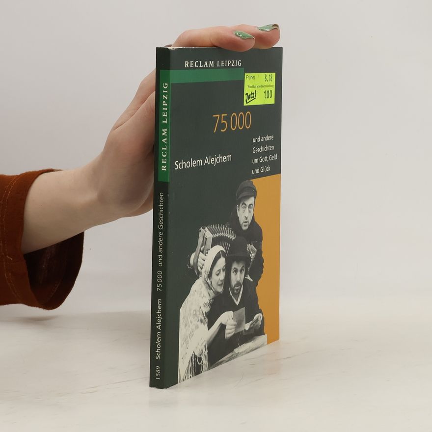Sholem Aleichem 75000 und andere Geschichten um Gott, Geld und Glück