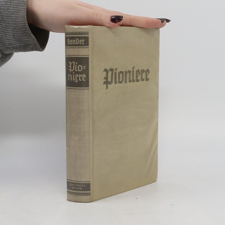 Ulrich Sander Pioniere. Ein Frontbericht