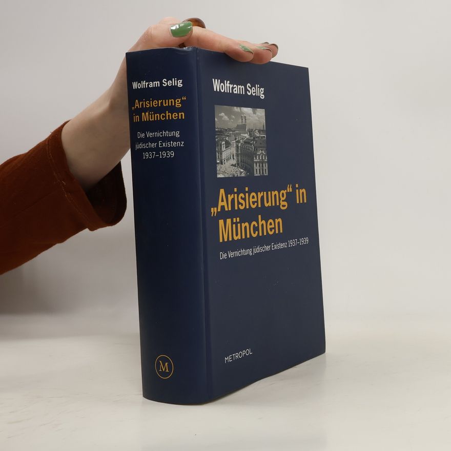 Wolfram Selig "Arisierung" in München