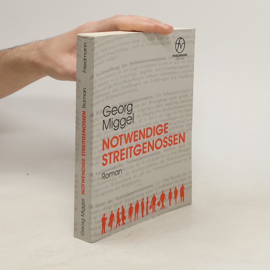 Georg Miggel Notwendige Streitgenossen. Roman