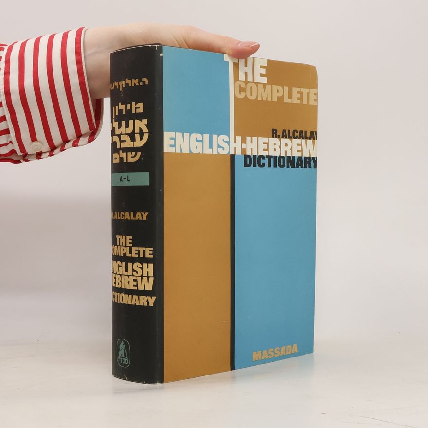 Reuben Alcalay The Complete English-Hebrew Dictionary A-L