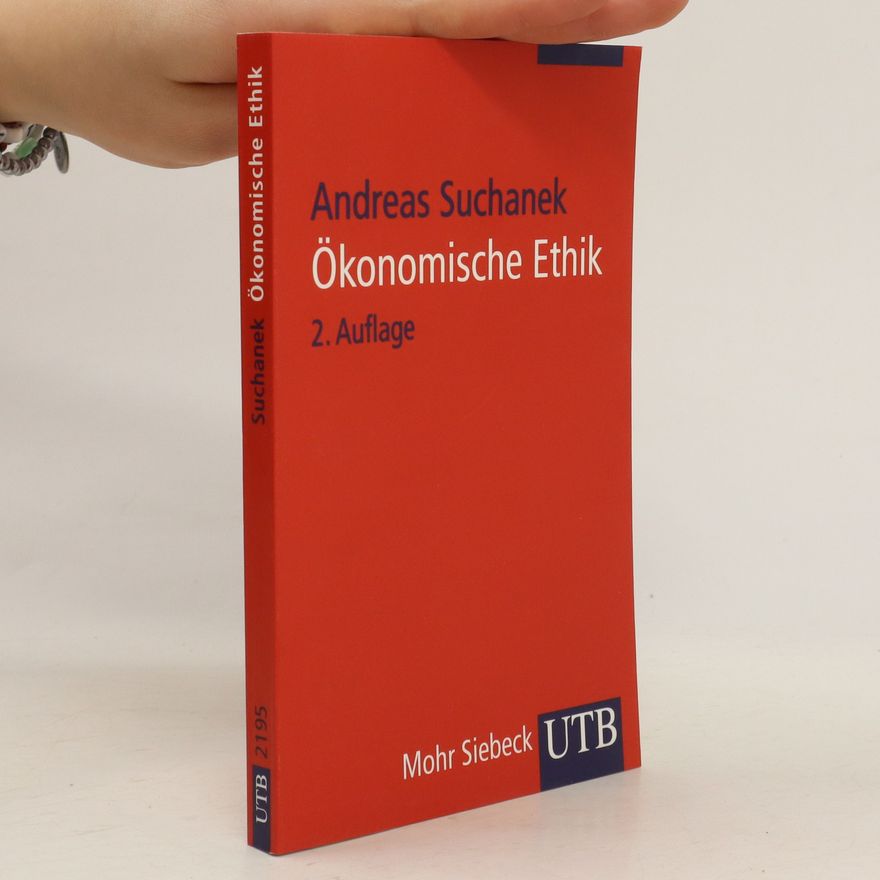 Andreas Suchanek Ökonomische Ethik
