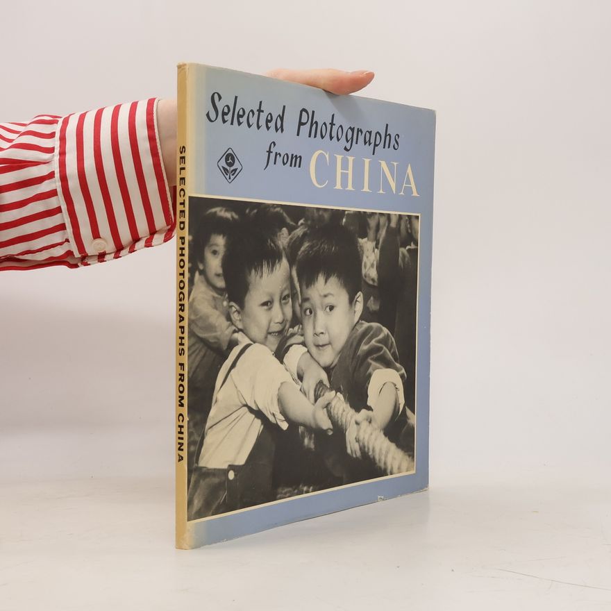 Autorenkollektiv Selected Photoraphs from China
