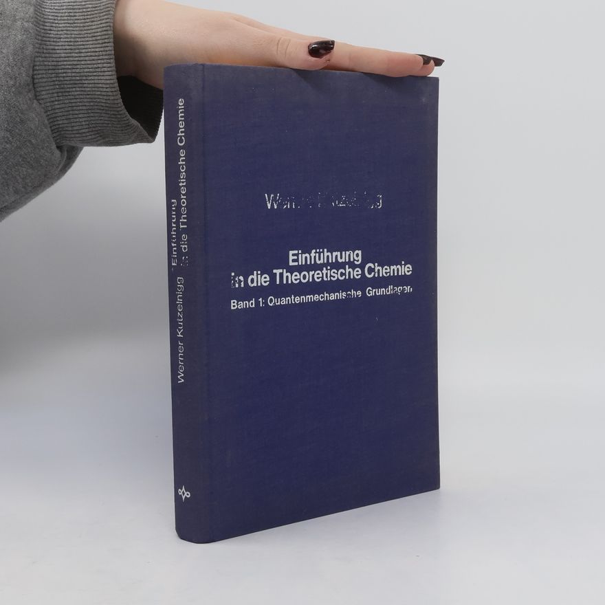 Werner Kutzelnigg Einführung in die theoretische Chemie